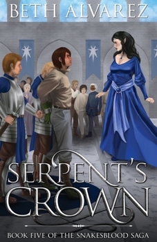 Serpent's Crown - Book #5 of the Snakesblood Saga