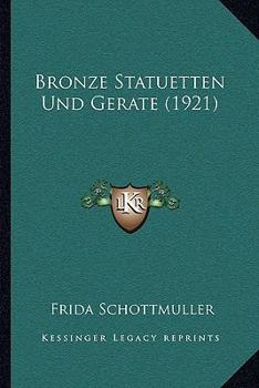 Paperback Bronze Statuetten Und Gerate (1921) [German] Book