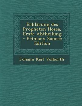 Erkl�rung Des Propheten Hosea, Erste Abtheilung