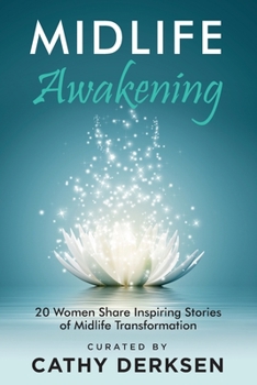 Paperback Midlife Awakening: 20 Women Share Inspiring Stories of Midlife Transformation Book