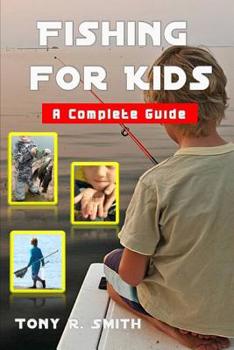 Paperback Fishing for Kids: A Complete Guide 100 Pages Book