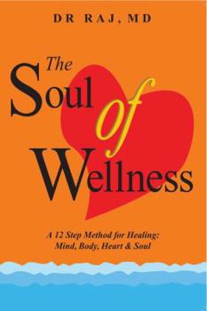 Paperback The Soul of Wellness: 12 Holistic Principles for Achieving a Healthy Body, Mind, Heart, and Spirit Book