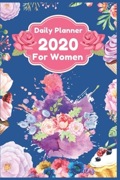 Daily Planner 2020 for Women : New Year Daily Planner 2020 for Girls Ages 10-15, Cute Daily Planner 2020 Gift for Women - Best Calendar Schedule Organizer Book for Girls