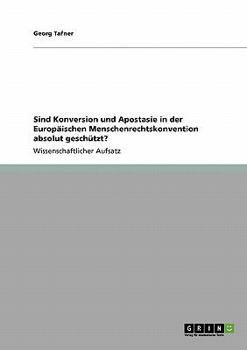 Paperback Sind Konversion und Apostasie in der Europäischen Menschenrechtskonvention absolut geschützt? [German] Book