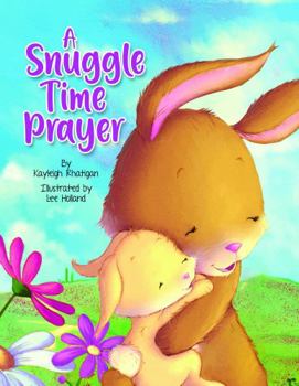 Board book A Snuggle Time Prayer - Children's Padded Board Book - Bedtime Prayers Book