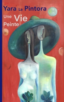 Paperback Une Vie Peinte [French] Book