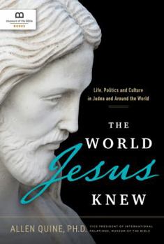 Paperback The World Jesus Knew: Life, Politics, and Culture in Judea and Around the World Book