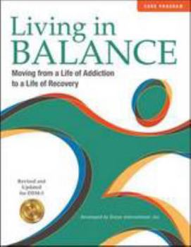 Paperback Living in Balance: Core Program: Moving from a Life of Addiction to a Life of Recovery, Revised and Updated for DSM-5 Book