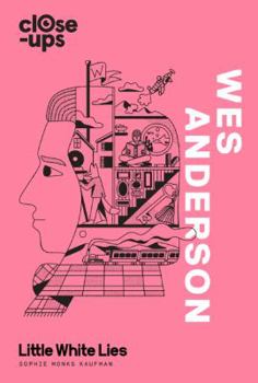 Wes Anderson - Book #1 of the Close-Ups