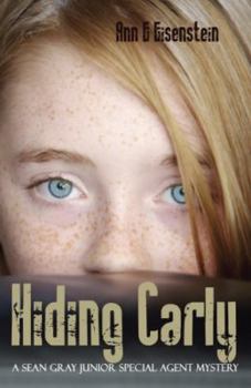 Paperback Hiding Carly, a Sean Gray Special Junior Agent Mystery Book