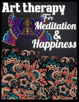 Art therapy For Meditation & Happiness: Adult Coloring Book - Art Therapy 20 adult coloring page patterns