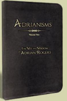 Unknown Binding Adrianisms Vol. 2 : The Wit and Wisdom of Adrian Rogers Book