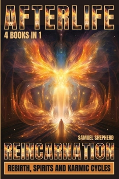 Paperback Afterlife: Reincarnation, Rebirth, Spirits And Karmic Cycles Book