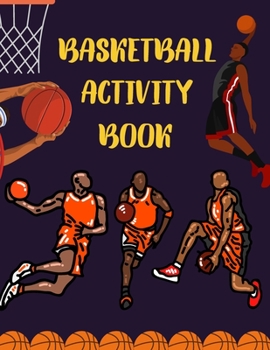 Paperback Basketball Activity Book: Brain Activities and Coloring book for Brain Health with Fun and Relaxing Book
