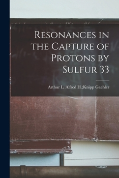 Paperback Resonances in the Capture of Protons by Sulfur 33 Book