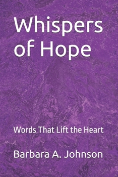 Paperback Whispers of Hope: Words That Lift the Heart Book