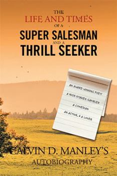 The Life and Times of a Super Salesman and a Thrill Seeker
