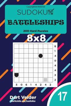 Paperback Sudoku Battleships - 200 Hard Puzzles 8x8 (Volume 17) Book