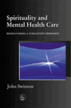 Paperback Spirituality and Mental Health Care: Rediscovering a 'Forgotten' Dimension Book