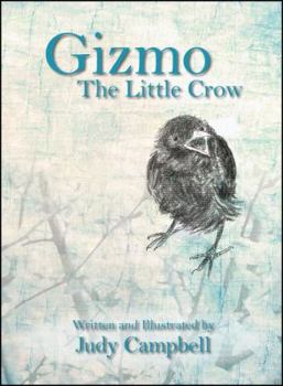 Hardcover Gizmo the Little Crow: Written and Illustrated by Book