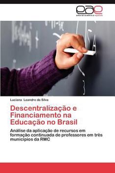 Paperback Descentralizacao E Financiamento Na Educacao No Brasil [Portuguese] Book