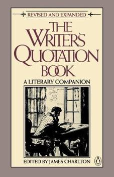 Paperback The Writer's Quotation Book: Revised Edition Book