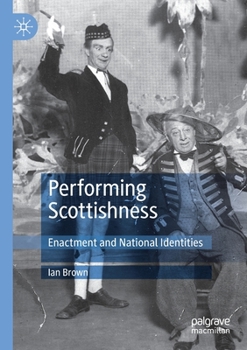 Paperback Performing Scottishness: Enactment and National Identities Book