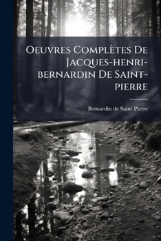 Paperback Oeuvres Complètes De Jacques-henri-bernardin De Saint-pierre: Études De La Nature... [French] Book