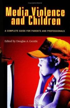 Hardcover Media Violence and Children: A Complete Guide for Parents and Professionals Book