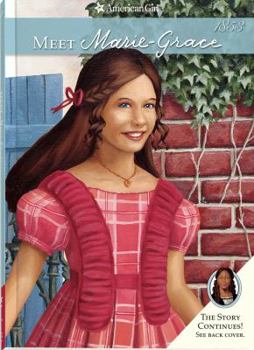 Meet Marie-Grace - Book #1 of the American Girl: Marie-Grace and Cécile