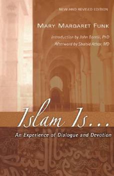 Paperback Islam Is...: An Experience of Dialogue and Devotion Book