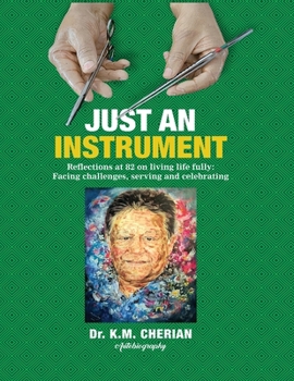 Paperback Just an Instrument: Reflections at 82 on living life fully: Facing challenges, serving and celebrating Book