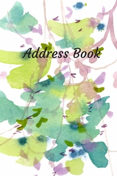 Paperback Address Book: With Alphabetical Tabs, For Contacts, Addresses, Phone, Email, Birthdays and Anniversaries (Watercolor) Book