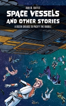 Paperback Space Vessels and Other Stories: A Dozen Dreads to Pacify the Rabble Book
