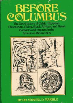 Hardcover Before Columbus: The new history of Celtic, Phoenician, Viking, Black African, and Asian contacts and impacts in the Americas before 1492 Book