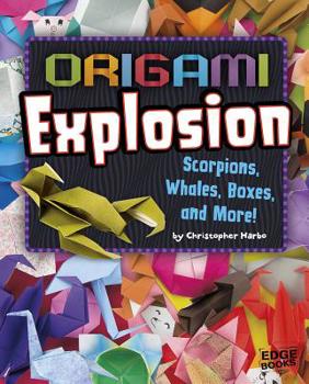 Hardcover Origami Explosion: Scorpions, Whales, Boxes, and More! Book