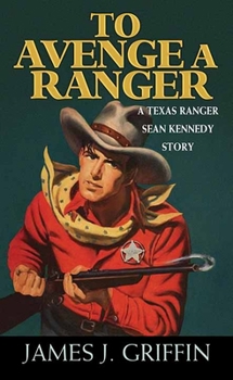 Library Binding To Avenge a Ranger: A Texas Ranger Sean Kennedy Novel [Large Print] Book