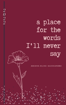 Paperback A place for the words I'll never say Book