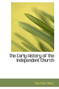 The Early History of the Independent Church