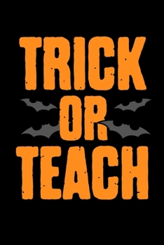 Paperback Trick Or Teach: College Ruled Lined Writing Notebook Journal, 6x9, 120 Pages Book