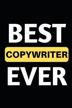 Best Copywriter Ever: Notebook / Journal For Copywriters
