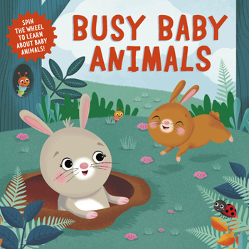 Board book Busy Baby Animals: Spin the Wheel to Learn about Baby Animals! Book