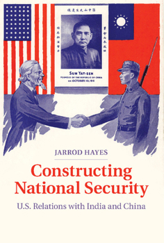 Paperback Constructing National Security: U.S. Relations with India and China Book