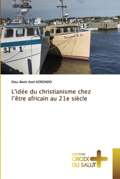Paperback L'idée du christianisme chez l'être africain au 21e siècle [French] Book
