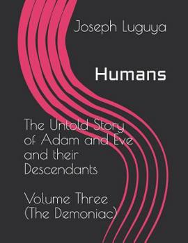 Paperback Humans: The Untold Story of Adam and Eve and their Descendants Book