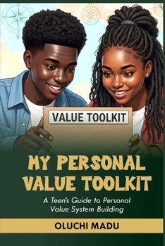 My Personal Value Toolkit: A Teen’s Guide to Personal Value System Building