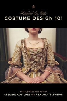 Paperback Costume Design 101 - 2nd Edition: The Business and Art of Creating Costumes for Film and Television Book