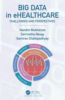 Hardcover Big Data in Ehealthcare: Challenges and Perspectives Book