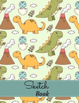 Sketch Book: Green Themed Colorful Dino Doodles: Blank Dinosaur Journal and Notebook, specially made for Sketching, Doodling, Drawing, and Painting| ... (Sketchbook for Kids, Teens, Boys, and Girls)