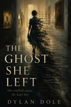 Paperback The Ghost She Left: She walked away. He kept her. Book
